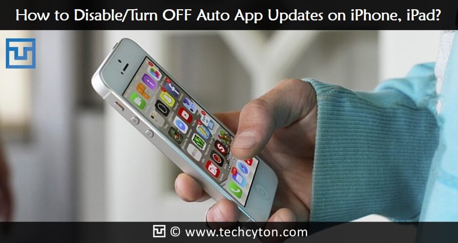 How to Disable/Turn OFF Auto App Updates on iPhone, iPad
