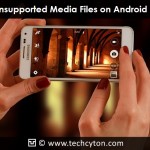 How to Play Unsupported Media Files on Android Smartphone?