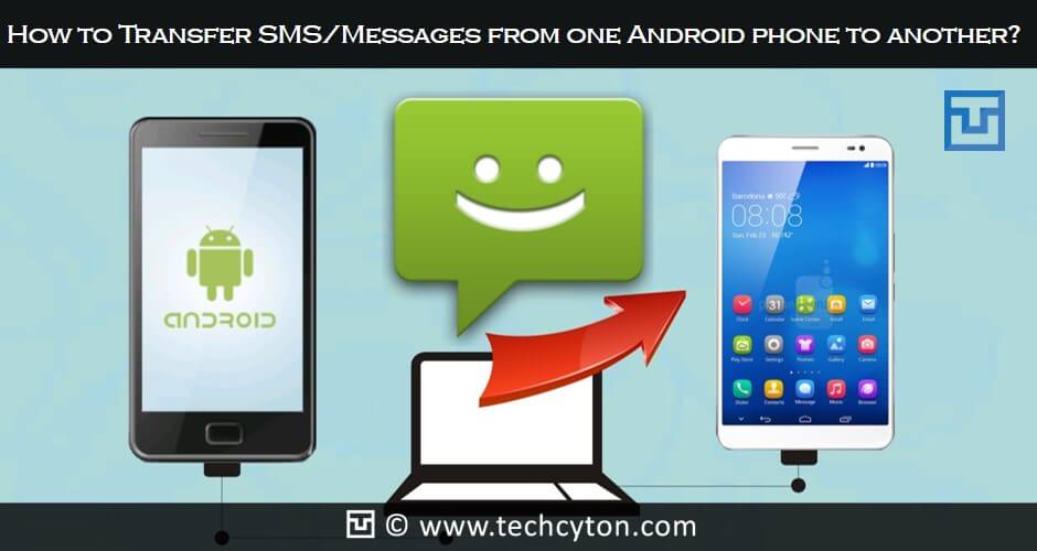 How to Transfer SMS/Messages from one Android phone to another?