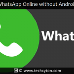 How to Use WhatsApp Online without Android Emulators?
