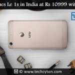 LeEco launches Le 1s in India at Rs 10999 with 3GB RAM