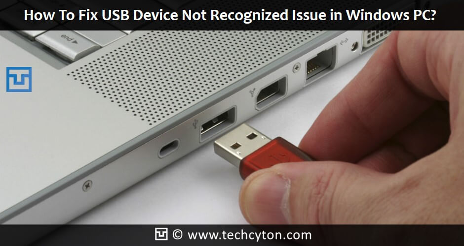 How To Fix USB Device Not Recognized Issue in Windows PC?