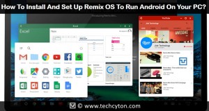 How To Install And Set Up Remix OS To Run Android On Your PC?