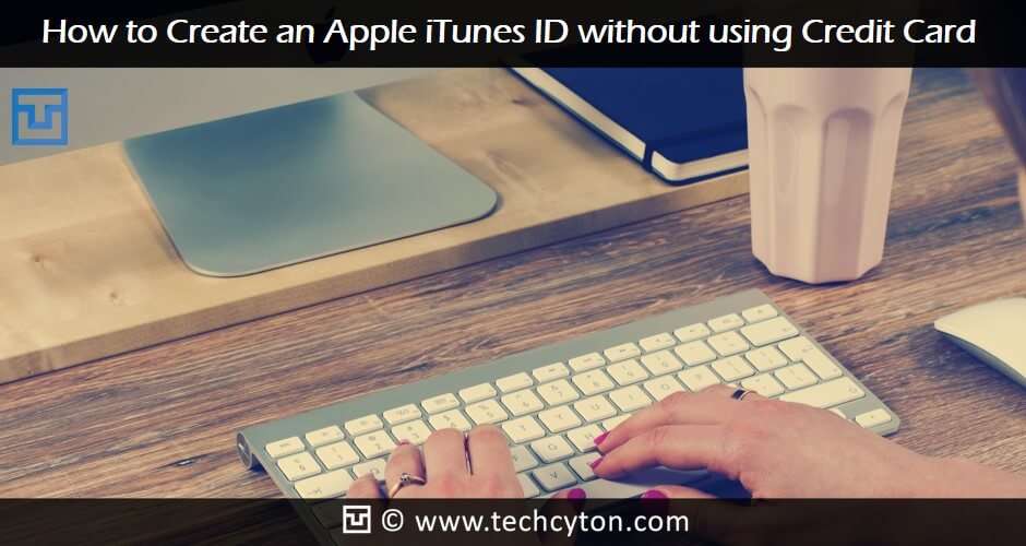 How to Create an Apple iTunes ID without using Credit Card