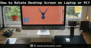 How to Rotate Desktop Screen on Laptop or PC?