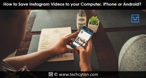 How to Save Instagram Videos to your Computer, iPhone or Android?
