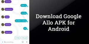 Google Allo 1.0 APK for Android Download | Latest Version