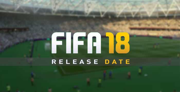 FIFA 18 Release Date, Features, Trailer, Gameplay