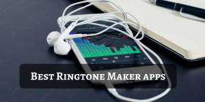 5 Best Ringtone Apps for Android Smartphone – 2017