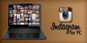 Instagram for PC, Laptop on Windows 10/8.1/8 and Mac – Download